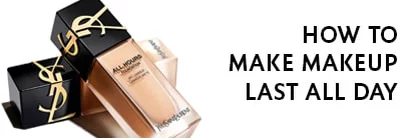 Alt text: A bottle of YSL All Hours foundation positioned next to a compact, with the text "How to Make Makeup Last All Day" displayed alongside.